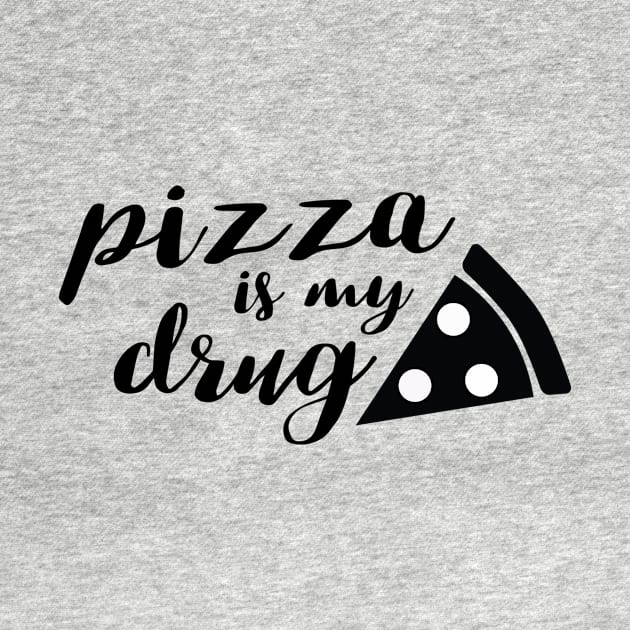 Pizza is my drug by colorbyte